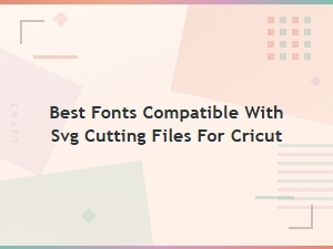 How to Install the Best Fonts for Svg Cutting Files