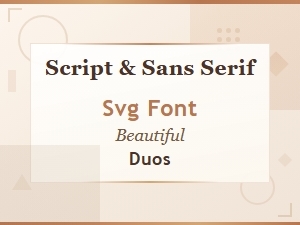 Script and Sans Serif Svg Font Duos for Stunning Designs